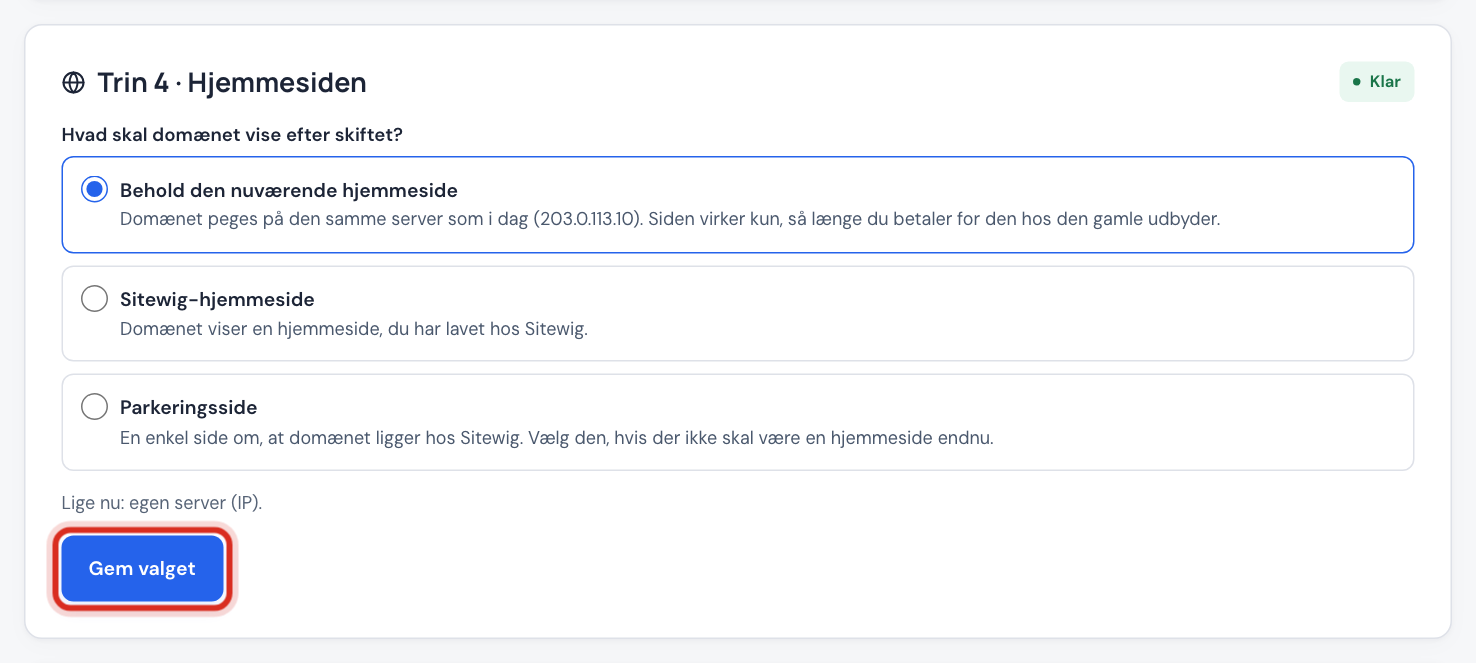 Trin 4 Hjemmesiden med valgene Behold den nuværende hjemmeside, Sitewig-hjemmeside og Parkeringsside