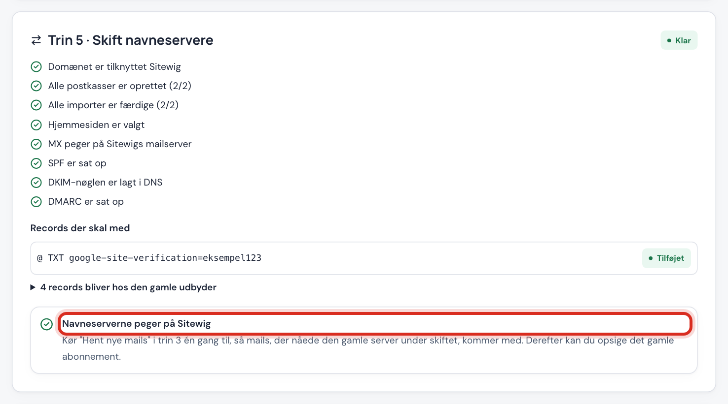 Trin 5 efter skiftet: Navneserverne peger på Sitewig med opfordringen til at køre Hent nye mails én gang til